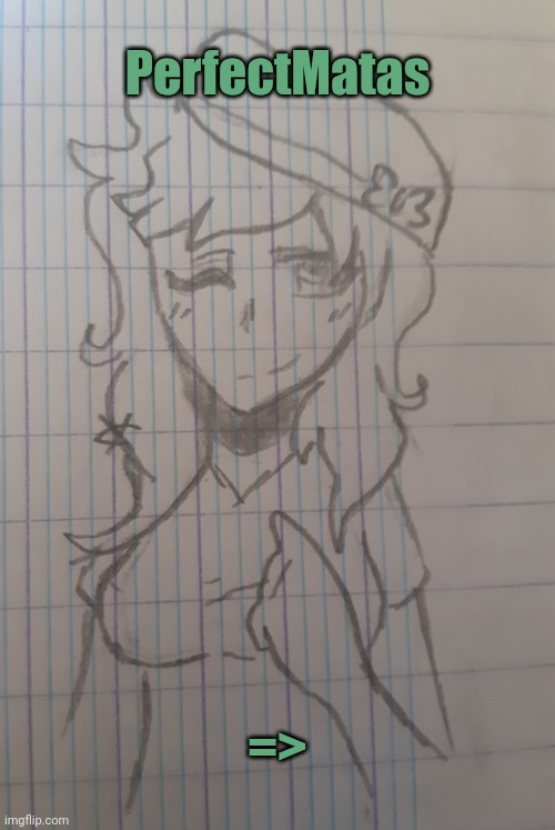 Perfectmatas | PerfectMatas; => | image tagged in perfectmatas | made w/ Imgflip meme maker