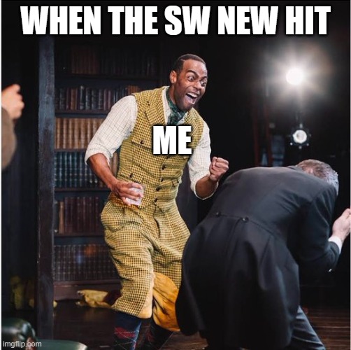 EU rage | WHEN THE SW NEW HIT; ME | image tagged in disney killed star wars,star wars | made w/ Imgflip meme maker