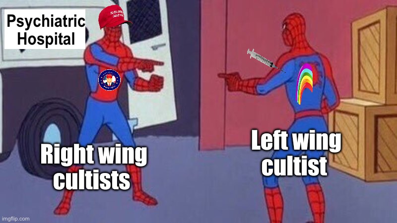 Both cults suck | Left wing cultist; Right wing cultists | image tagged in spiderman pointing at spiderman,politics lol,memes,stupid people | made w/ Imgflip meme maker