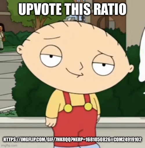 Stewie lightskin stare | UPVOTE THIS RATIO; HTTPS://IMGFLIP.COM/GIF/7HK8QQ?NERP=1681050826#COM24919102 | image tagged in stewie lightskin stare | made w/ Imgflip meme maker