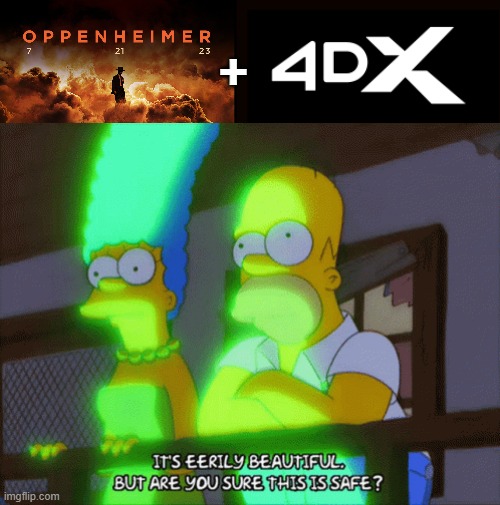 Would Oppenheimer in 4DX be a bad idea? | + | image tagged in radiation,4dx,oppenheimer,movies | made w/ Imgflip meme maker