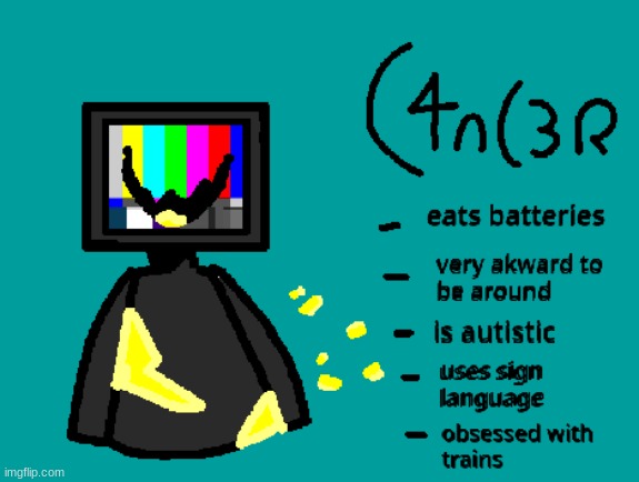 New OC! Meet (4n(3R, aka Cancer. ( Q&A in comments ) | image tagged in cancer,autism,trains,lgbtq,questioning,autistic | made w/ Imgflip meme maker