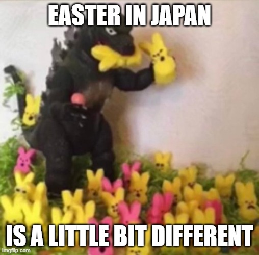 Easter In Japan | EASTER IN JAPAN; IS A LITTLE BIT DIFFERENT | image tagged in easter in japan | made w/ Imgflip meme maker