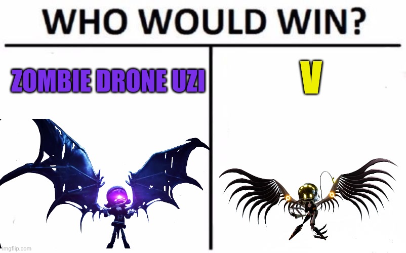 V; ZOMBIE DRONE UZI | image tagged in murder drones,who would win | made w/ Imgflip meme maker