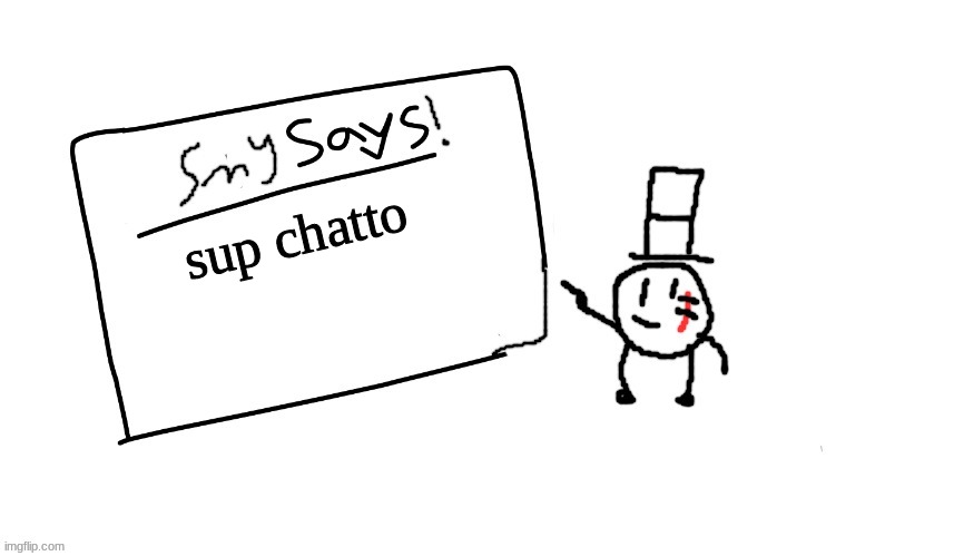 hoi | sup chatto | image tagged in sammys/smy announchment temp,memes,funny,gm | made w/ Imgflip meme maker