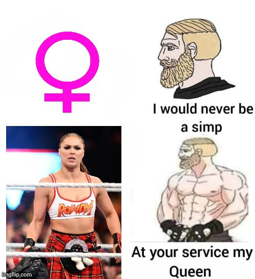 ronda rousey, the only female I am going to simp for over the internet | image tagged in i will never be a simp | made w/ Imgflip meme maker