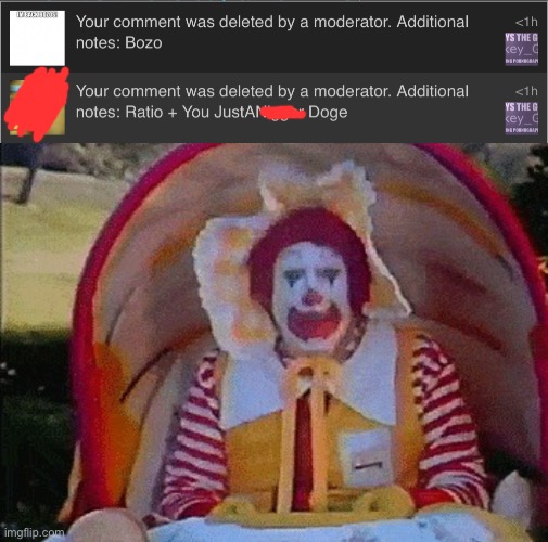 He won’t stop. | image tagged in ronald mcdonald in a stroller,mod abuse | made w/ Imgflip meme maker