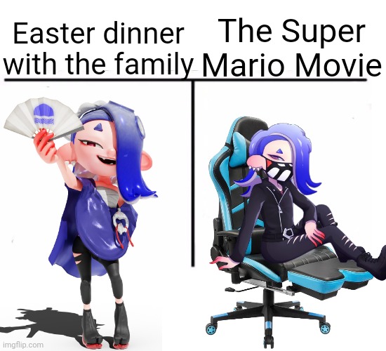 I'm going to see the super mario movie (no spoils) | The Super Mario Movie; Easter dinner with the family | image tagged in comparison table | made w/ Imgflip meme maker