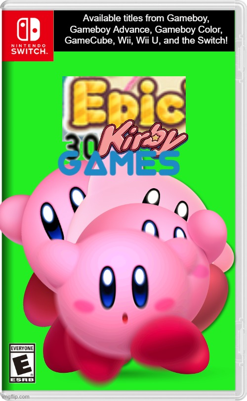 Epic 30 Kirby Games | Available titles from Gameboy, Gameboy Advance, Gameboy Color, GameCube, Wii, Wii U, and the Switch! | image tagged in kirby,epic kirby,30 kirbies,kirby games,fake switch games,epic 30 kirby games | made w/ Imgflip meme maker