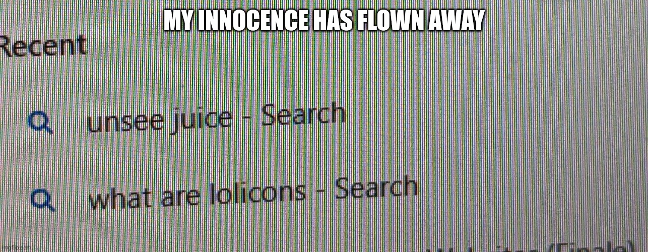 MY INNOCENCE HAS FLOWN AWAY | made w/ Imgflip meme maker