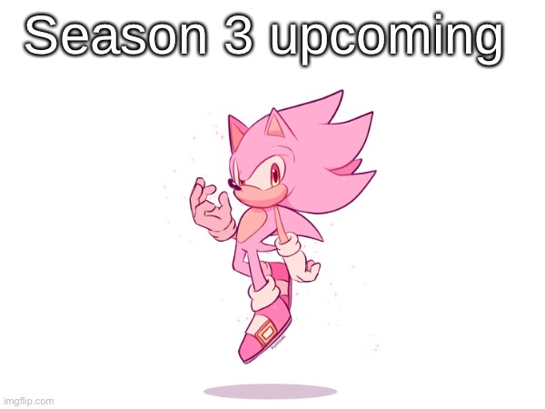 Season 3 upcoming | made w/ Imgflip meme maker