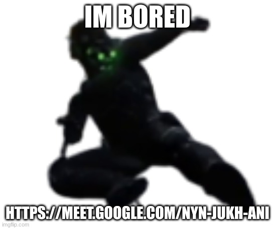 join me | IM BORED; HTTPS://MEET.GOOGLE.COM/NYN-JUKH-ANI | image tagged in clarkson jumping | made w/ Imgflip meme maker