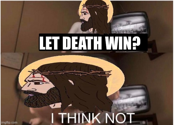 Happy Easter | LET DEATH WIN? | image tagged in coincidence i think not | made w/ Imgflip meme maker