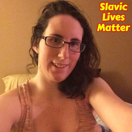 Patty Rose | Slavic Lives Matter | image tagged in patty rose,slavic | made w/ Imgflip meme maker