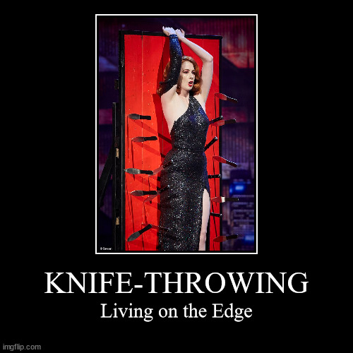 Knife-Throwing | image tagged in funny,demotivationals,knife,knife throwing,dangerous,living on the edge | made w/ Imgflip demotivational maker