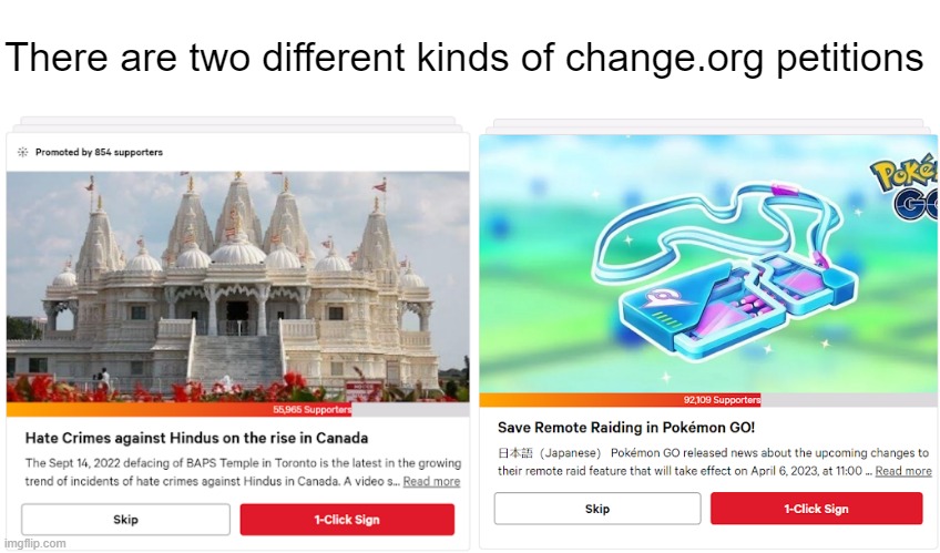 There are two different kinds of change.org petitions | image tagged in memes,funny,pokemon go,change | made w/ Imgflip meme maker