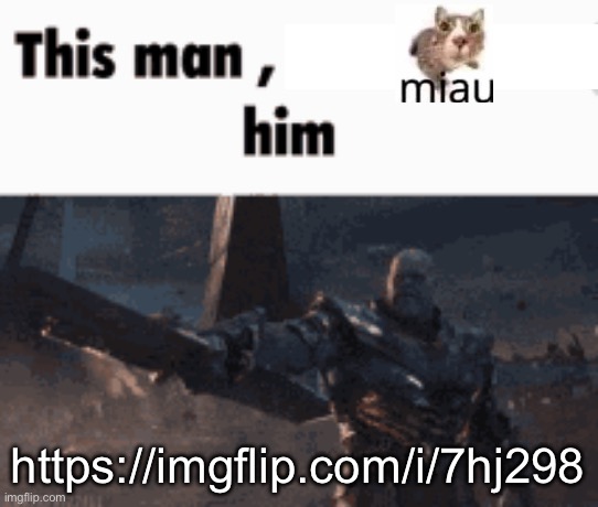This man, _____ him | https://imgflip.com/i/7hj298 | image tagged in this man _____ him | made w/ Imgflip meme maker