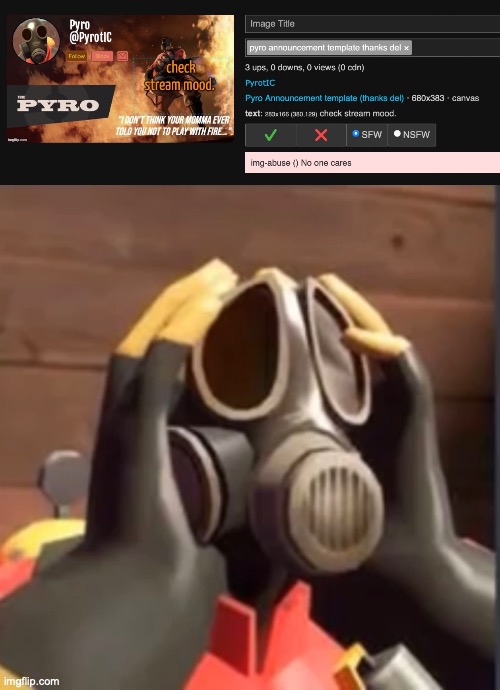 image tagged in pyrofear | made w/ Imgflip meme maker