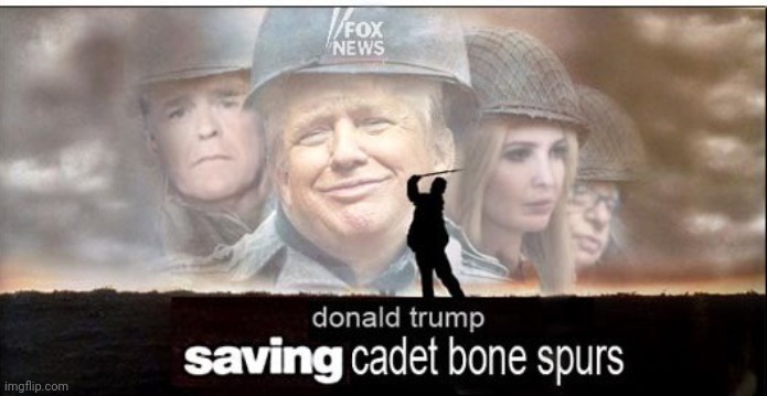 Saving Private Bone Spurs | image tagged in saving private bone spurs | made w/ Imgflip meme maker