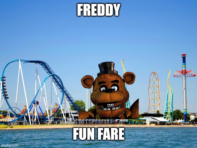 AMusement park | FREDDY FUN FARE | image tagged in amusement park | made w/ Imgflip meme maker