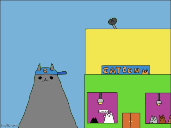 Larry won't be around for a bit because he will be at catcon (Details in comments) | made w/ Imgflip meme maker