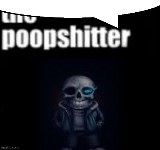 the poopshitter | image tagged in the poopshitter | made w/ Imgflip meme maker