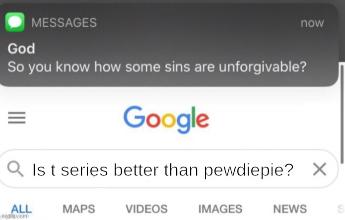 ß | Is t series better than pewdiepie? | image tagged in google search | made w/ Imgflip meme maker