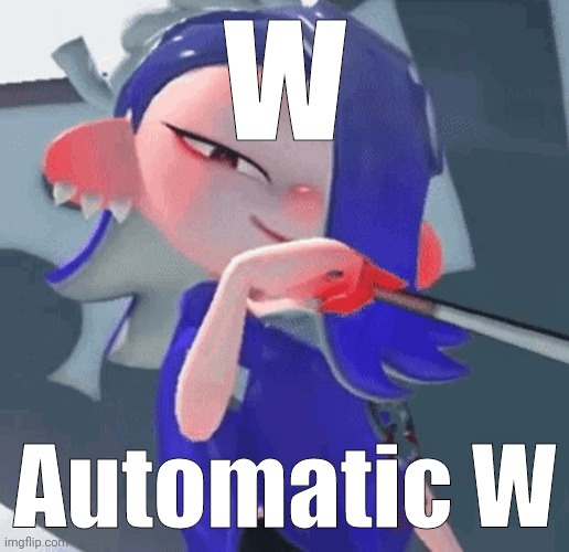 W Automatic W | made w/ Imgflip meme maker