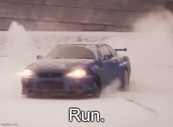 person above must run | Run. | image tagged in snow and skyline | made w/ Imgflip meme maker