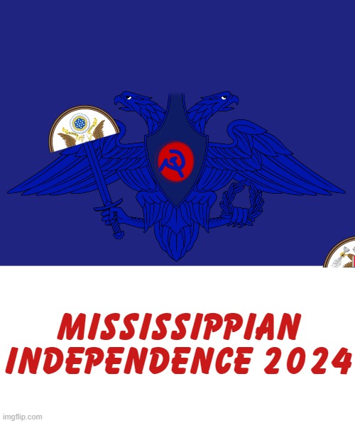 DEATH TO AMERIKANA | MISSISSIPPIAN INDEPENDENCE 2024 | image tagged in down with amerikana | made w/ Imgflip meme maker