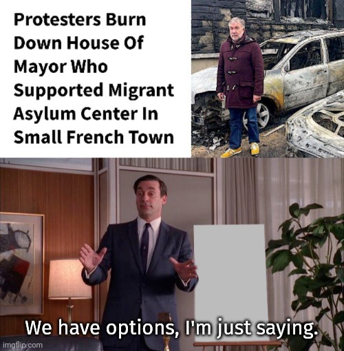 I'm just saying. | We have options, I'm just saying. | image tagged in x but y | made w/ Imgflip meme maker