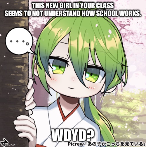 Kana :) | THIS NEW GIRL IN YOUR CLASS SEEMS TO NOT UNDERSTAND HOW SCHOOL WORKS. WDYD? | image tagged in no joke oc/rp,no ignoring,no killing/eating,romance allowed,erp in memechat | made w/ Imgflip meme maker