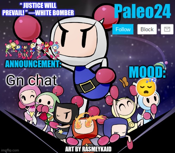 Paleo24's Bomberman Bros Annoucment | Gn chat; 😴 | image tagged in paleo24's bomberman bros annoucment | made w/ Imgflip meme maker
