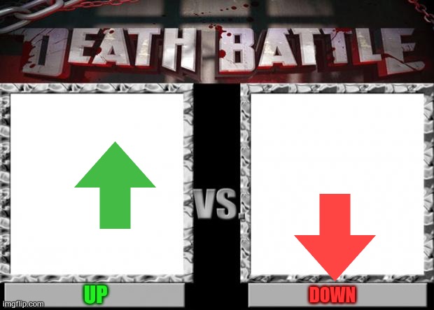 Up vs down | UP; DOWN | image tagged in death battle | made w/ Imgflip meme maker