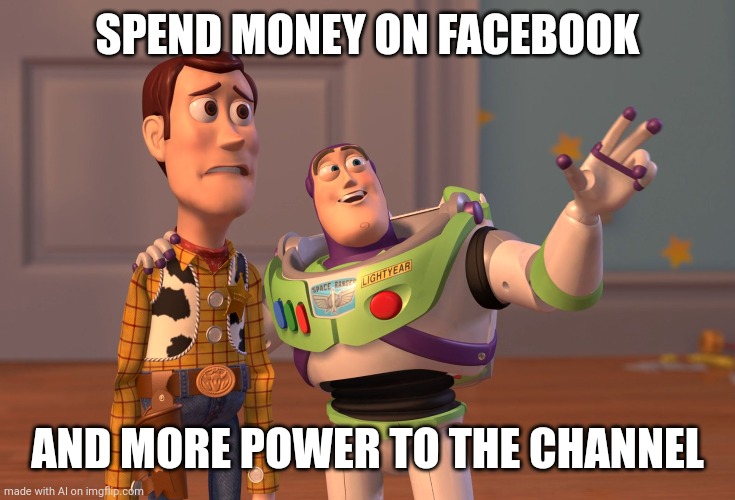 The Illuminati in they meeting rooms like... | SPEND MONEY ON FACEBOOK; AND MORE POWER TO THE CHANNEL | image tagged in memes,x x everywhere,ai meme,dystopia,capitalism,illuminati | made w/ Imgflip meme maker