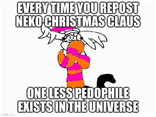 Just our favorite lil clock bean (art by me) | EVERY TIME YOU REPOST NEKO CHRISTMAS CLAUS; ONE LESS PEDOPHILE EXISTS IN THE UNIVERSE | image tagged in repost | made w/ Imgflip meme maker