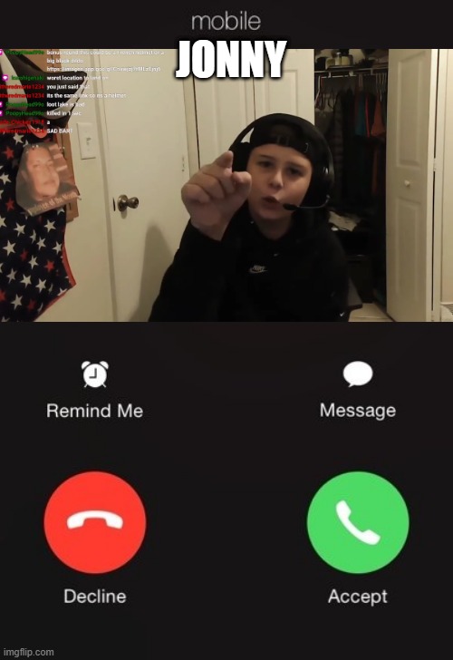 Incoming call | JONNY | image tagged in incoming call | made w/ Imgflip meme maker