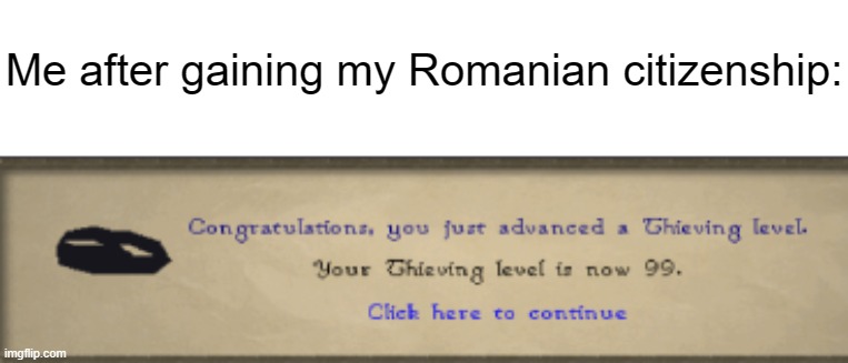 Me after gaining my Romanian citizenship: | made w/ Imgflip meme maker