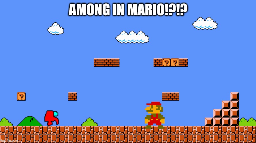 Sux | AMONG IN MARIO!?!? | image tagged in 1-1 | made w/ Imgflip meme maker