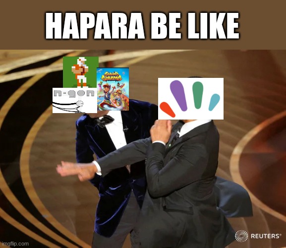 hapara be like | HAPARA BE LIKE | image tagged in will smith punching chris rock | made w/ Imgflip meme maker