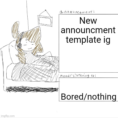 Dying of boredom rn fr | New announcment template ig; Bored/nothing | image tagged in lonleychickennuggets announcment template | made w/ Imgflip meme maker