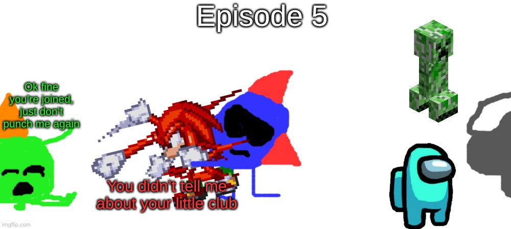 S3 - Punch & Tell | Episode 5; Ok fine you’re joined, just don’t punch me again; You didn’t tell me about your little club | made w/ Imgflip meme maker