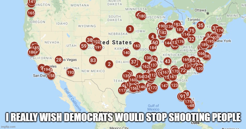I really wish Democrats would stop shooting people | I REALLY WISH DEMOCRATS WOULD STOP SHOOTING PEOPLE | image tagged in democrats,guns | made w/ Imgflip meme maker