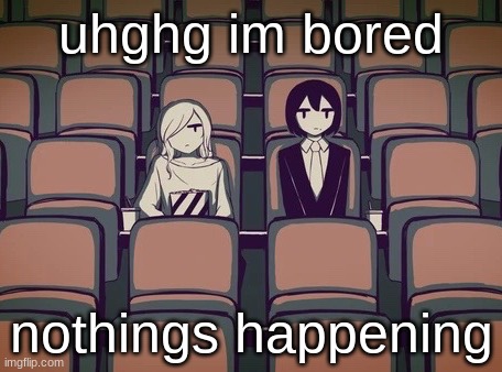 Avogado6 | uhghg im bored; nothings happening | image tagged in avogado6 | made w/ Imgflip meme maker