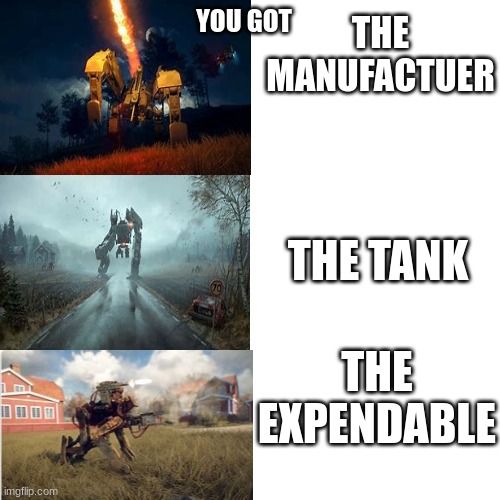 gen 0 | YOU GOT; THE MANUFACTUER; THE TANK; THE EXPENDABLE | image tagged in memes,drake hotline bling | made w/ Imgflip meme maker