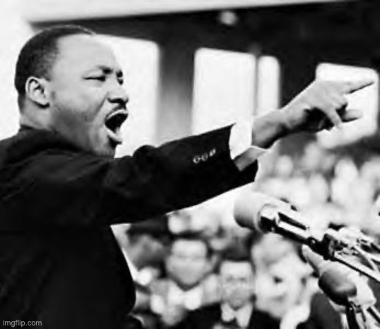 Martin Luther king jr | image tagged in martin luther king jr | made w/ Imgflip meme maker