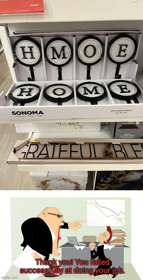 Packaged the coat hooks boss | image tagged in thank you you failed successfully at doing your job,you had one job | made w/ Imgflip meme maker