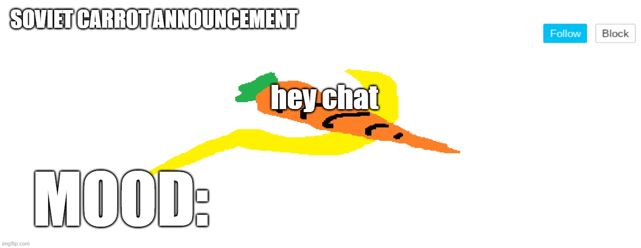 soviet_carrot announcement template | hey chat | image tagged in soviet_carrot announcement template | made w/ Imgflip meme maker