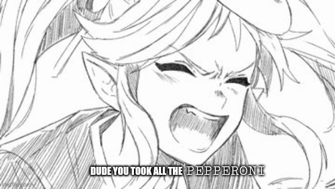 Yelling oni | PEPPERONI; DUDE YOU TOOK ALL THE | image tagged in yelling oni | made w/ Imgflip meme maker