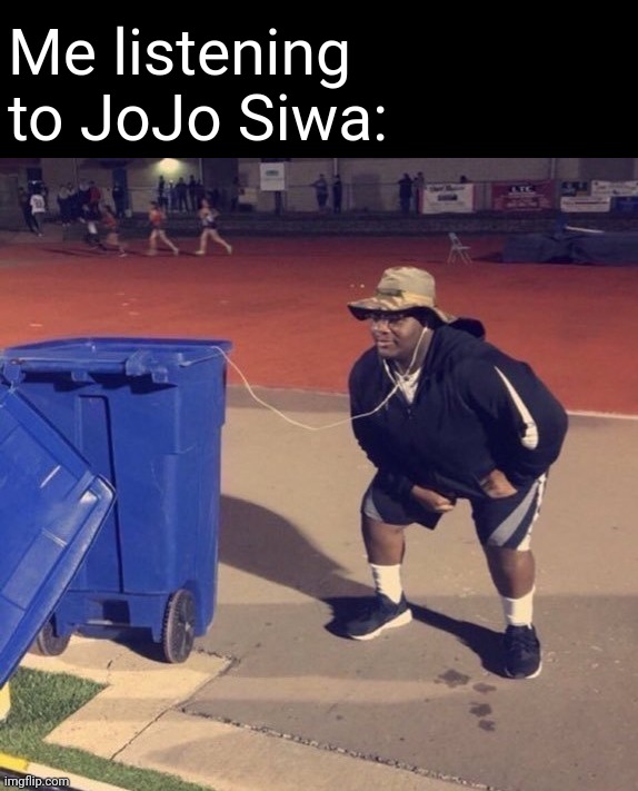 true | Me listening to JoJo Siwa: | image tagged in black man listening to trash,jojo siwa,trash | made w/ Imgflip meme maker